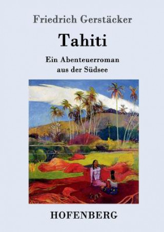 Tahiti (Friedrich Gerstacker)(Brožovaná)