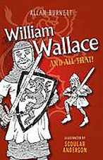 William Wallace and All That