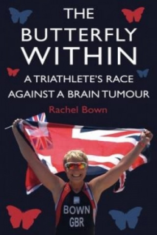 Butterfly Within: A Triathlete's Race Against a Brain Tumour