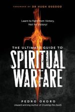 Ultimate Guide to Spiritual Warfare