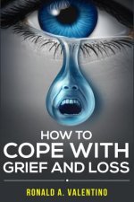 How to Cope with Grief and Loss