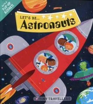 Let'S be... Astronauts