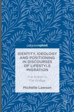 Identity, Ideology and Positioning in Discourses of Lifestyle Migration