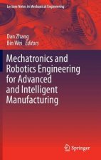 Mechatronics and Robotics Engineering for Advanced and Intelligent Manufacturing