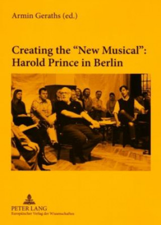 Creating the New Musical: Harold Prince in Berlin