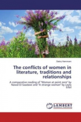 The conflicts of women in literature, traditions and relationships