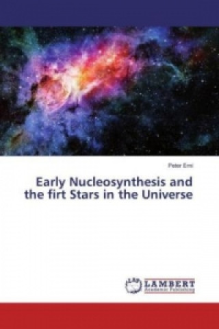Early Nucleosynthesis and the firt Stars in the Universe