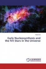 Early Nucleosynthesis and the firt Stars in the Universe