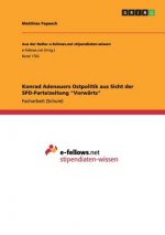 Konrad Adenauers Ostpolitik aus Sicht der SPD-Parteizeitung Vorwarts