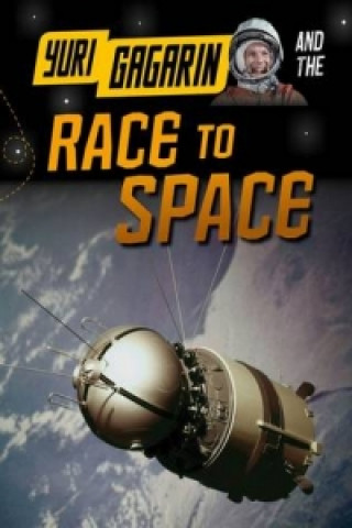 Yuri Gagarin and the Race to Space