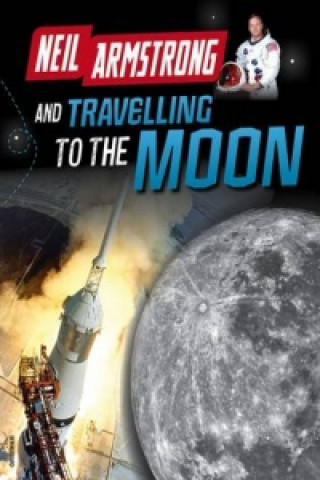 Neil Armstrong and Traveling to the Moon