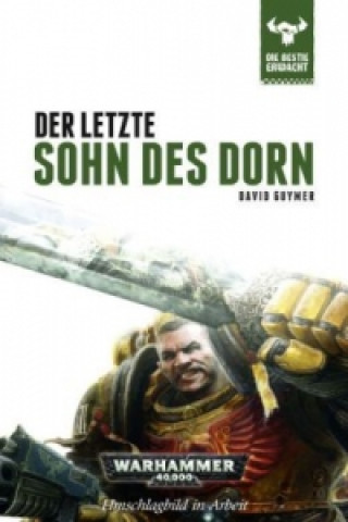 Warhammer 40.000 - Der letzte Sohn des Dorn