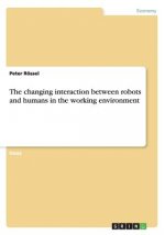 changing interaction between robots and humans in the working environment
