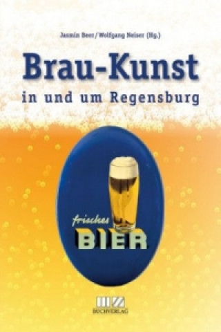 Brau-Kunst in und um Regensburg
