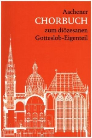 Aachener Chorbuch zum diözesanen Gotteslob-Eigenteil