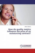 How do quality metrics influence the price of an outsourcing contract?