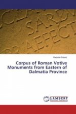 Corpus of Roman Votive Monuments from Eastern of Dalmatia Province