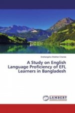 A Study on English Language Proficiency of EFL Learners in Bangladesh