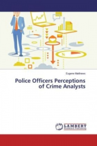 Police Officers Perceptions of Crime Analysts