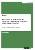 Kiezdeutsch als neue Varietat des Deutschen. Typisch deutsch oder eine Gefahr fur das Deutsche?