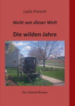 Nicht von dieser Welt - Die wilden Jahre