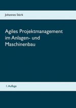 Agiles Projektmanagement im Anlagen- und Maschinenbau