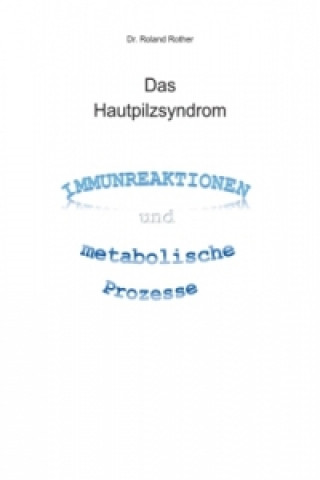 Das Hautpilzsyndrom - Immunreaktionen und metabolische Prozesse