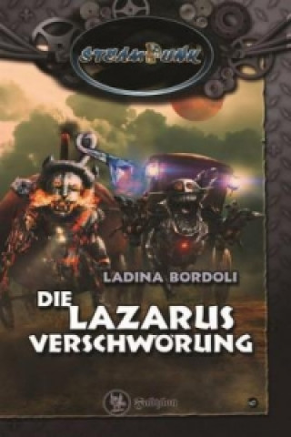 SteamPunk - Die Lazarus Verschwörung