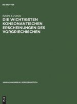 wichtigsten konsonantischen Erscheinungen des Vorgriechischen