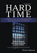 Hard Time - A Fresh Look at Understanding and Rerforming the Prison