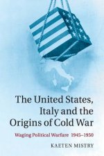 United States, Italy and the Origins of Cold War