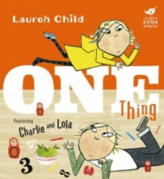 Charlie and Lola: One Thing (Lauren Child)(Brožovaná)