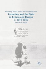 Parenting and the State in Britain and Europe, c. 1870-1950