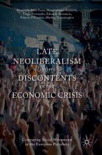 Late Neoliberalism and its Discontents in the Economic Crisis