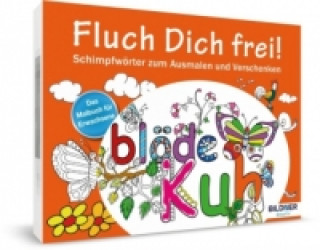 Das Malbuch für Erwachsene: Fluch Dich frei