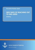 New Ways of Reaching Out to End Users