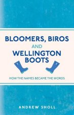 Bloomers, Biros and Wellington Boots