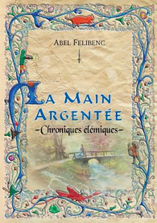 Chroniques elemiques - La Main argentee