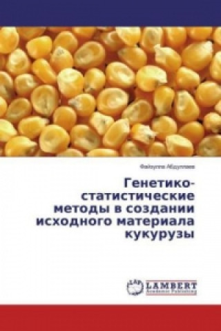 Genetiko-statisticheskie metody v sozdanii ishodnogo materiala kukuruzy