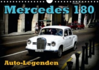Auto-Legenden: Mercedes 180 (Wandkalender 2017 DIN A4 quer)