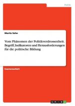 Vom Phanomen der Politikverdrossenheit. Begriff, Indikatoren und Herausforderungen fur die politische Bildung