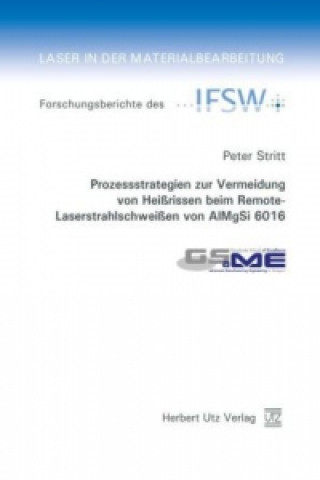 Prozessstrategien zur Vermeidung von Heißrissen beim Remote-Laserstrahlschweißen von AlMgSi 6016