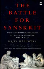 Battle for Sanskrit: Is Sanskrit Political or Sacred, Oppressive Orliberating, Dead or Alive?