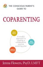 Conscious Parent's Guide to Coparenting