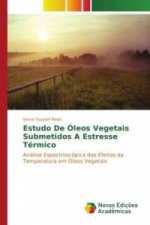 Estudo de óleos vegetais submetidos a estresse térmico