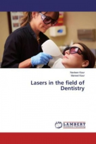 Lasers in the field of Dentistry