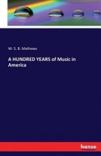HUNDRED YEARS of Music in America