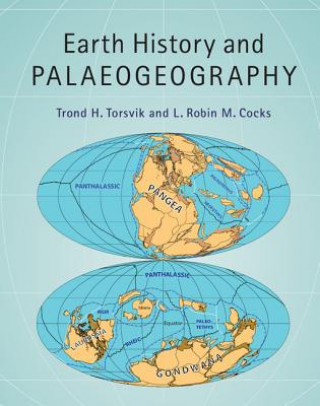 Earth History and Palaeogeography (Trond H. Torsvik,L. Robin M. Cocks)(Twarda)