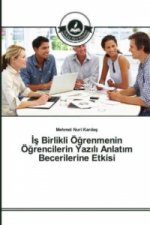 Is Birlikli Ögrenmenin Ögrencilerin Yazili Anlatim Becerilerine Etkisi