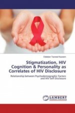 Stigmatization, HIV Cognition & Personality as Correlates of HIV Disclosure